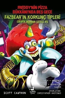 Freddy'nin Pizza Dükkanı'nda Beş Gece - Fazbear'ın Korkunç Tipleri Grafik Roman Serisi 5 | Olimpos Çocuk (İnce Kapak)