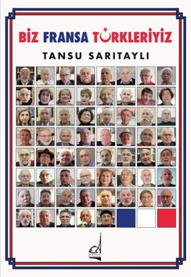 Biz Fransa Türkleriyiz | Boğaziçi Yayınları (İnce Kapak)