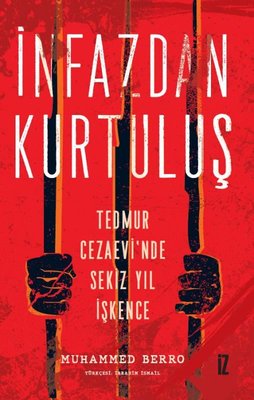 İnfazdan Kurtuluş - Tedmur Cezaevi'nde Sekiz Yıl İşkence | İz Yayıncılık (İnce Kapak)