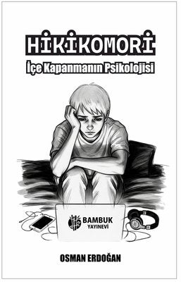 Hikikomori - İçe Kapanmanın Psikolojisi | Bambuk Yayınevi (İnce Kapak)