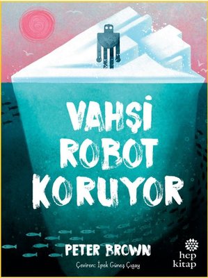 Vahşi Robot Koruyor | Hep Kitap (Ciltli)