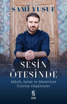 Sesin Ötesinde - Müzik Sanat ve Maneviyat Üzerine Düşünceler | İnsan Yayınları (İnce Kapak)