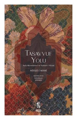 Tasavvuf Yolu: Nefs Mertebeleri ve Vahdet-i Vücud | İnsan Yayınları (İnce Kapak)