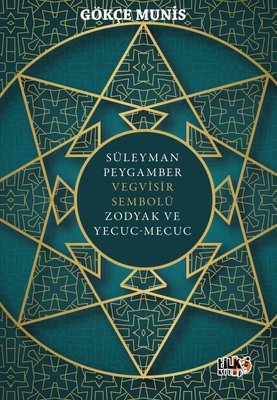 Süleyman Peygamber Vegvisir Sembolü Zodyak ve Yecuc-Mecuc | Tilki Kitap (İnce Kapak)