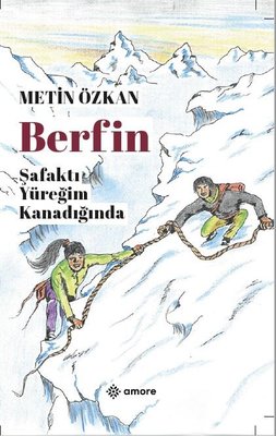 Berfin - Şafaktı Yüreğim Kanadığında | Amore Yayınları (İnce Kapak)