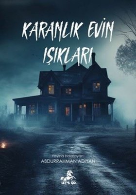 Karanlık Evin Işıkları | Let's Go Kitap (İnce Kapak)