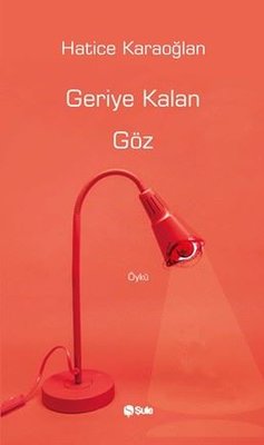 Geriye Kalan Göz | Şule Yayınları (İnce Kapak)