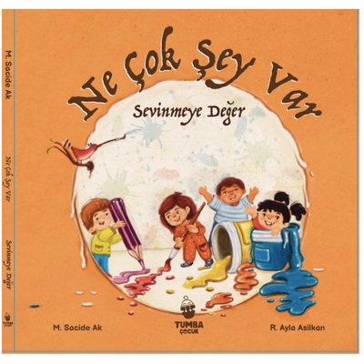 Ne Çok Şey Var Sevinmeye Değer | Tumba Çocuk (Ciltli)