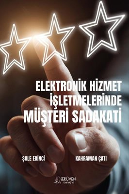 Elektronik Hizmet İşletmelerinde Müşteri Sadakati | Serüven Yayınevi (İnce Kapak)