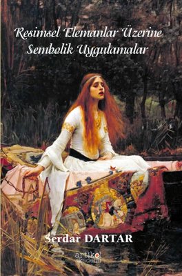 Resimsel Elemanlar Üzerine Sembolik Uygulamalar | Artikel Akademi (İnce Kapak)