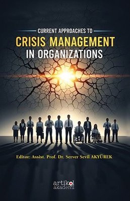 Current Approaches to Crisis Management in Organizations | Artikel Akademi (İnce Kapak)