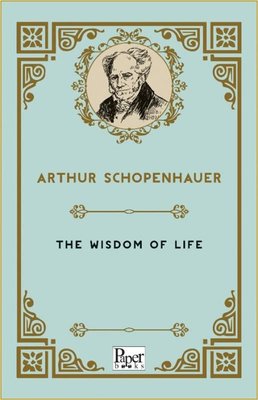 The Wisdom of Life | Paper Books (İnce Kapak)
