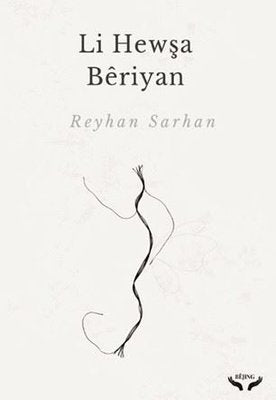 Li Hewşa Beriyan | Bejing Yayınları (İnce Kapak)