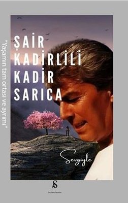 Şair Kadirlili Kadir Sarıca | Son Adım Yayınları (İnce Kapak)