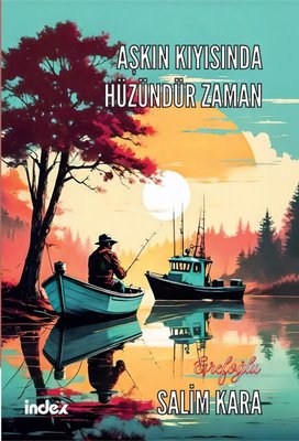 Aşkın Kıyısında Hüzündür Zaman | İndex Yayınları (İnce Kapak)