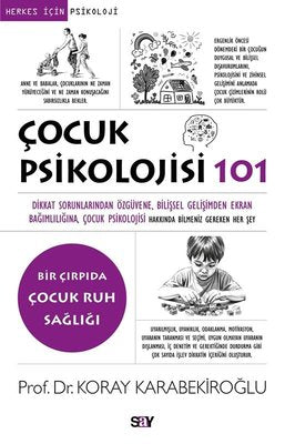 Çocuk Psikolojisi 101 - Herkes İçin Psikoloji - Bir Çırpıda Çocuk Ruh Sağlığı | Say Yayınları (İnce Kapak)