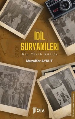 İdil Süryanileri - Din Tarih Kültür | DTA Yayıncılık (İnce Kapak)