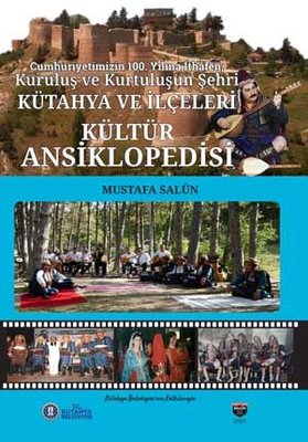 Kütahya ve İlçeleri Kültür Ansiklopedisi | Bilgin Kültür Sanat (Ciltli)