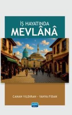 İş Hayatında Mevlana | Nobel Akademik Yayıncılık (İnce Kapak)