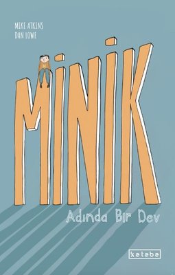 Minik Adında Bir Dev | Ketebe (İnce Kapak)