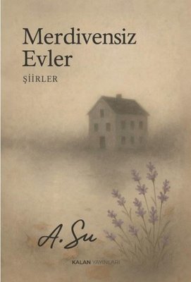 Merdivensiz Evler - Şiirler | Kalan Yayınları (İnce Kapak)