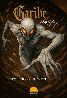Garibe - Akıl Çelen Ziyaretçi | Kent Kitap (İnce Kapak)