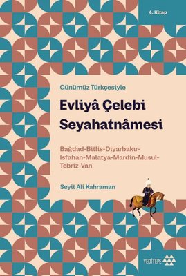 Evliya Çelebi Seyahatnamesi - Günümüz Türkçesiyle 4. Kitap | Yeditepe Yayınevi (İnce Kapak)
