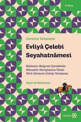 Evliya Çelebi Seyahatnamesi - Günümüz Türkçesiyle 5. Kitap | Yeditepe Yayınevi (İnce Kapak)