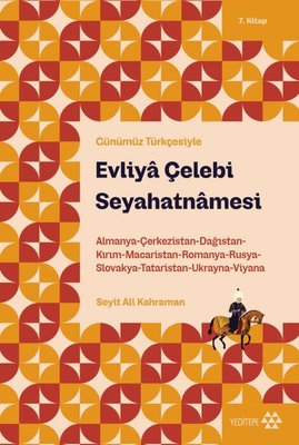 Evliya Çelebi Seyahatnamesi - Günümüz Türkçesiyle 7. Kitap | Yeditepe Yayınevi (İnce Kapak)