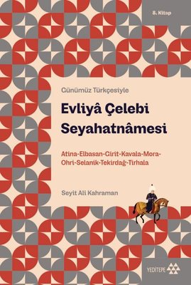 Evliya Çelebi Seyahatnamesi - Günümüz Türkçesiyle 8. Kitap | Yeditepe Yayınevi (İnce Kapak)