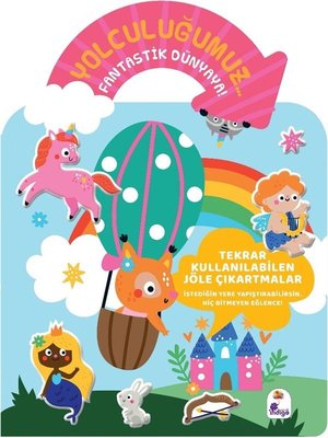 Yolculuğumuz Fantastik Dünyaya! Bitmeyen Sticker Kitabım | İndigo Çocuk (İnce Kapak)