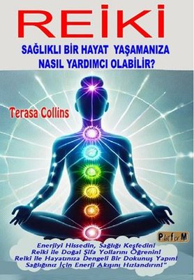 Reiki: Sağlıklı Bir Hayat Yaşamanıza Nasıl Yardımcı Olabilir? | Platform Yayınları (İnce Kapak)