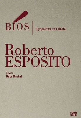 Bios - Biyopolitika ve Felsefe | Nota Bene Yayınları (İnce Kapak)