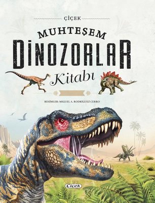 Muhteşem Dinozorlar Kitabı - Bez Ciltli | Çiçek Yayıncılık (Ciltli)