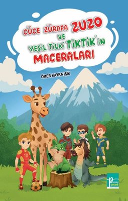 Cüce Zürafa Zuzo ve Yeşil Tilki Tiktik'in Maceraları | Payitaht Çocuk (İnce Kapak)