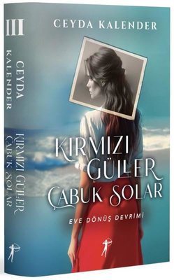 Kırmızı Güller Çabuk Solar 3 - Eve Dönüş Devrimi | Artemis Yayınları (Ciltli)