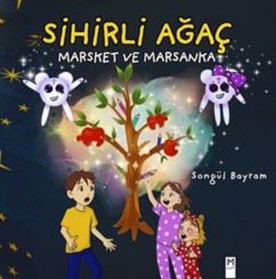 Sihirli Ağaç Marsket ve Marsanka | Memento Mori Yayınları (İnce Kapak)