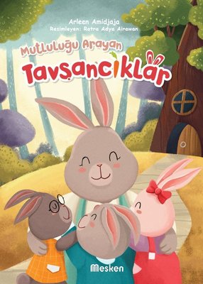 Mutluluğu Arayan Tavşancıklar | Mesken Kitap (İnce Kapak)