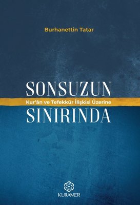 Sonsuzun Sınırında Kur'an ve Tefekkür İlişkisi Üzerine | Kuramer (İnce Kapak)