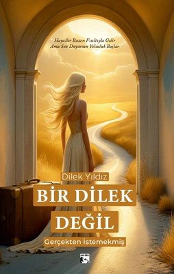 Bir Dilek Değil Gerçekten İstemekmiş | Alaska Yayınları (İnce Kapak)