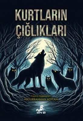 Kurtların Çığlıkları | Let's Go Kitap (İnce Kapak)