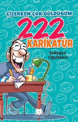 Çizerken Çok Güldüğüm 222 Karikatür | Parana (İnce Kapak)