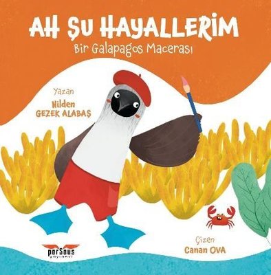Ah Şu Hayallerim - Bir Galapagos Macerası | Perseus Yayınevi (İnce Kapak)
