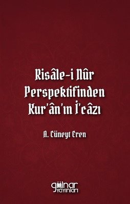 Risale-i Nur Perspektifinden Kur'an'ın İ'cazı | Gülnar Yayınları (İnce Kapak)