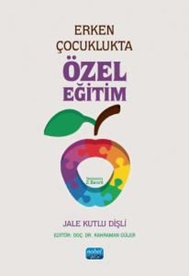 Erken Çocuklukta Özel Eğitim | Nobel Akademik Yayıncılık (İnce Kapak)