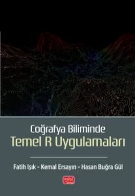 Coğrafya Biliminde Temel R Uygulamaları | Nobel Bilimsel Eserler (İnce Kapak)