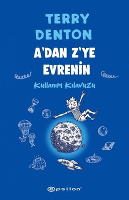 A'dan Z'ye Evrenin Kullanım Kılavuzu | Epsilon Yayınevi (Ciltli)