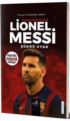 Futbolun En İyileri: Lionel Messi - Topun Fısıldadığı Adam | Altın Yunus (İnce Kapak)