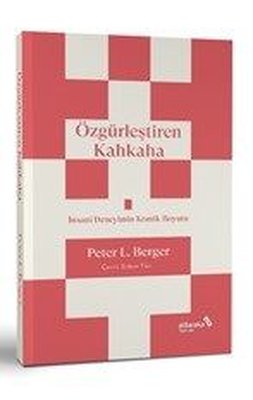Özgürleştiren Kahkaha - İnsani Deneyimin Komik Boyutu | alBaraka Yayınları (İnce Kapak)