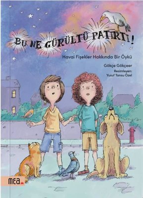 Bu Ne Gürültü Patırtı! | Mea Kitap (İnce Kapak)
